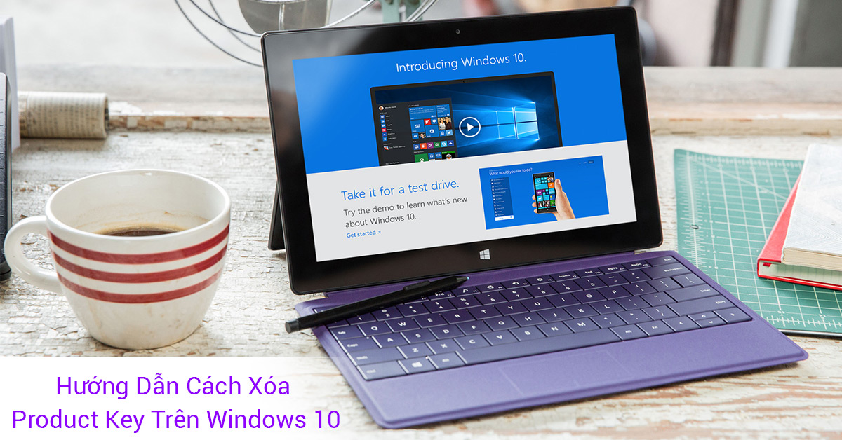 Hướng Dẫn Cách Xóa Key Win 10 Đưa Windows Về Trạng Thái Ban Đầu
